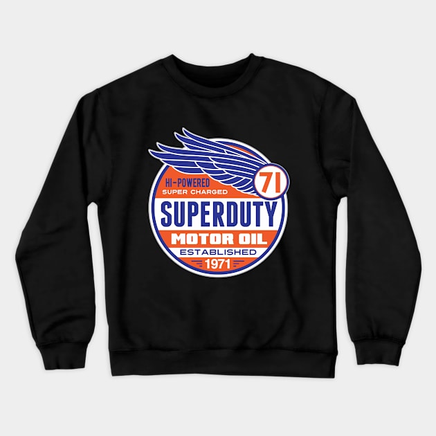 SuperDuty Motor Oil Crewneck Sweatshirt by peter2637